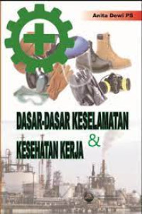 Image of Dasar -  Dasar Keselamatan dan Kesehatan Kerja