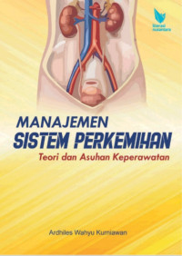 Image of Manajemen Sistem Perkemihan : Teori dan Asuhan Keperawatan