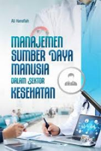 Image of Manajemen Sumber Daya Manusia dalam Sektor Kesehatan